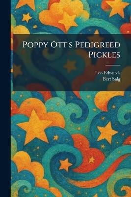 Poppy Ott's Pedigreed Pickles - Leo Edwards,Bert Salg - cover