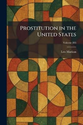 Prostitution in the United States - Leo Markun - cover