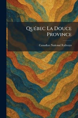 QuÃ(c)bec La Douce Province - cover