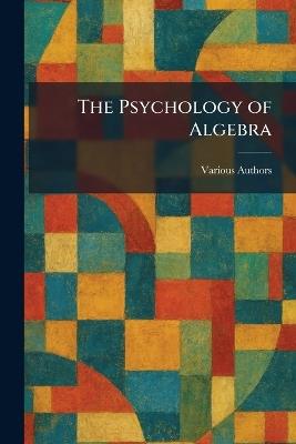 The Psychology of Algebra - cover