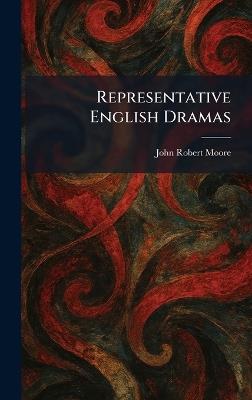 Representative English Dramas - John Robert Moore - cover