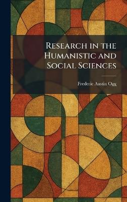 Research in the Humanistic and Social Sciences - Frederic Austin Ogg - cover
