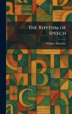 The Rhythm of Speech - William Thomson - cover