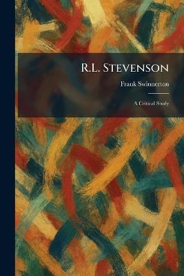 R.L. Stevenson: A Critical Study - Frank Swinnerton - cover