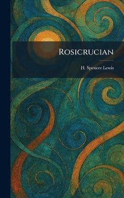 Rosicrucian - H Spencer Lewis - cover