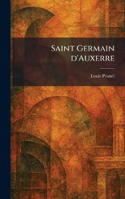Saint Germain D'Auxerre - Louis Prunel - cover