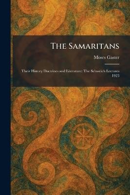 The Samaritans: Their History Doctrines and Literature: The Schweich Lectures 1923 - Moses Gaster - cover