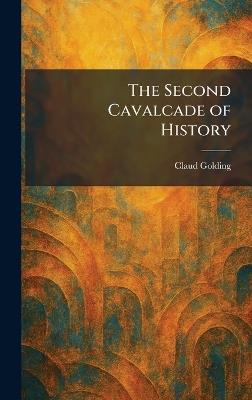 The Second Cavalcade of History - Claud Golding - cover
