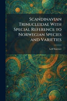 Scandinavian Trinucleidae With Special Reference to Norwegian Species and Varieties - Leif Stã Rmer - cover