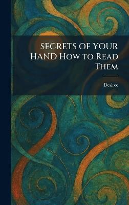 SECRETS OF YOUR HAND How to Read Them - cover
