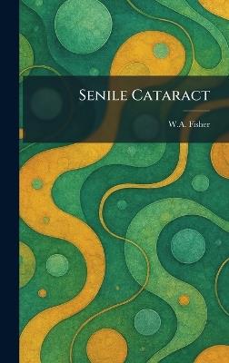 Senile Cataract - W A Fisher - cover