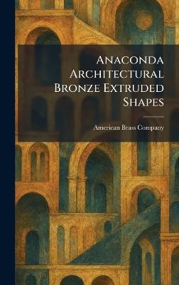 Anaconda Architectural Bronze Extruded Shapes - cover