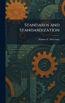 Standards and Standardization - Norman F Harriman - cover