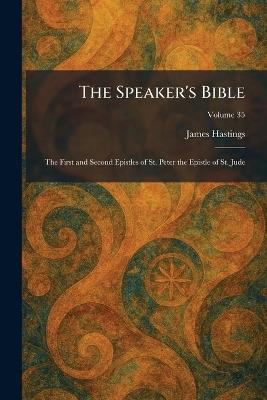 The Speaker's Bible: The First and Second Epistles of St. Peter the Epistle of St. Jude - James Hastings - cover