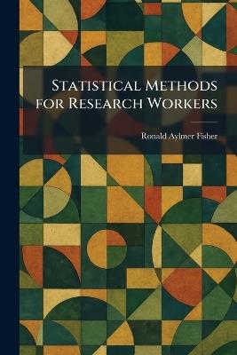 Statistical Methods for Research Workers - Ronald Aylmer Fisher - cover