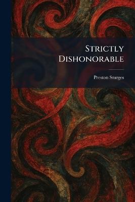 Strictly Dishonorable - Preston Sturges - cover
