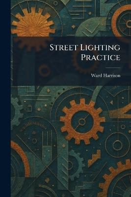 Street Lighting Practice - Ward Harrison - cover