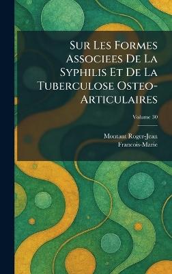 Sur Les Formes Associees De La Syphilis Et De La Tuberculose Osteo- Articulaires - cover