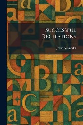 Successful Recitations - Jessie Alexander - cover