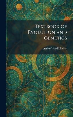 Textbook of Evolution and Genetics - Arthur Ward Lindsey - cover