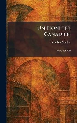 Un Pionnier Canadien: Pierre Boucher - cover