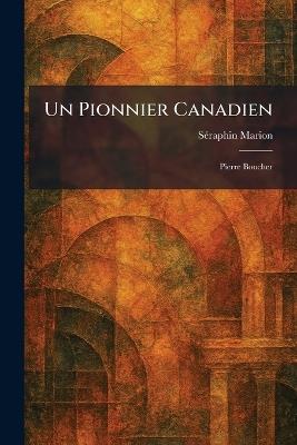 Un Pionnier Canadien: Pierre Boucher - cover