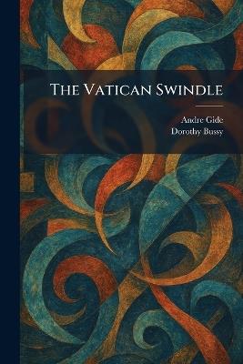 The Vatican Swindle - Andre Gide,Dorothy Bussy - cover