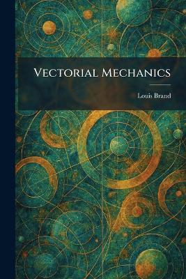 Vectorial Mechanics - Louis Brand - cover