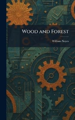 Wood and Forest - William Noyes - cover