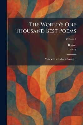The World's One Thousand Best Poems: Volume One (Adams-Beranger) - cover