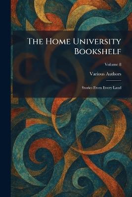 The Home University Bookshelf: Stories From Every Land - cover