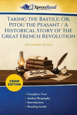 Taking the Bastile: Or, Pitou the Peasant / A Historical Story of the Great French Revolution (Cram Edition) - Alexandre Dumas - cover