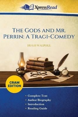 The Gods and Mr. Perrin: A Tragi-Comedy (Cram Edition) - Hugh Walpole - cover