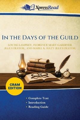 In the Days of the Guild (Cram Edition) - Louise Lamprey,Florence Mary Gardiner,Mabel K Hatt - cover