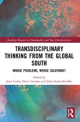 Transdisciplinary Thinking from the Global South: Whose Problems, Whose Solutions? - cover