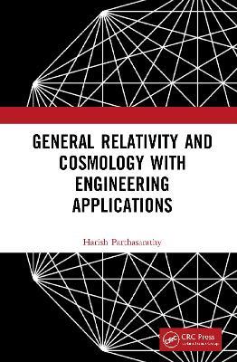 General Relativity and Cosmology with Engineering Applications - Harish Parthasarathy - cover