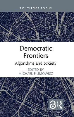 Democratic Frontiers: Algorithms and Society - cover