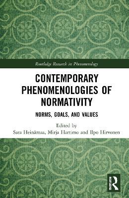 Contemporary Phenomenologies of Normativity: Norms, Goals, and Values - cover