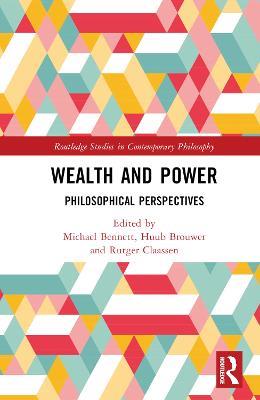 Wealth and Power: Philosophical Perspectives - cover