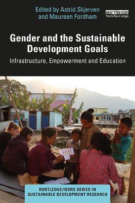 Gender and the Sustainable Development Goals: Infrastructure, Empowerment and Education - cover