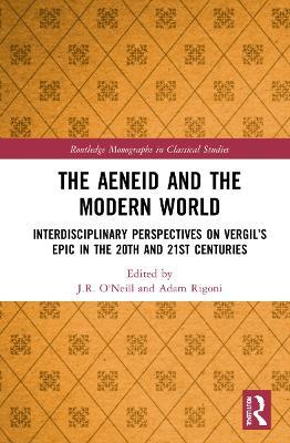 The Aeneid and the Modern World: Interdisciplinary Perspectives on Vergil’s Epic in the 20th and 21st Centuries - cover