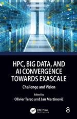 HPC, Big Data, and AI Convergence Towards Exascale: Challenge and Vision