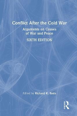 Conflict After the Cold War: Arguments on Causes of War and Peace - cover