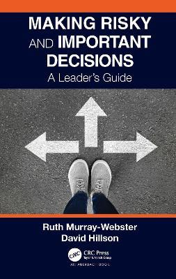 Making Risky and Important Decisions: A Leader’s Guide - Ruth Murray-Webster,David Hillson - cover