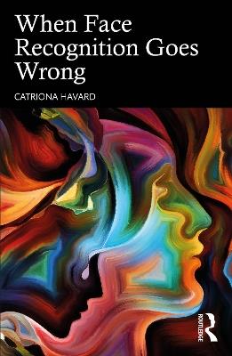 When Face Recognition Goes Wrong - Catriona Havard - cover