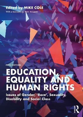 Education, Equality and Human Rights: Issues of Gender, 'Race', Sexuality, Disability and Social Class - cover