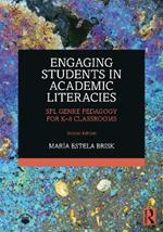 Engaging Students in Academic Literacies: SFL Genre Pedagogy for K-8 Classrooms
