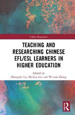 Teaching and Researching Chinese EFL/ESL Learners in Higher Education
