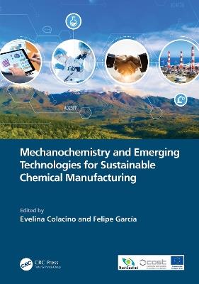 Mechanochemistry and Emerging Technologies for Sustainable Chemical Manufacturing - cover