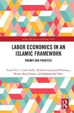 Labor Economics in an Islamic Framework: Theory and Practice